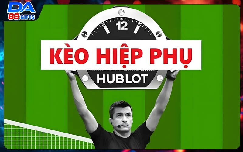 Bắt Tỉ Số Có Tính Hiệp Phụ Không| Trường Hợp Tính Hiệp Phụ