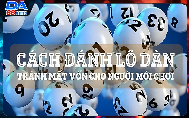 Cách Đánh Lô Dàn Có Lãi | Chia Sẻ Bí Quyết Chiến Thắng