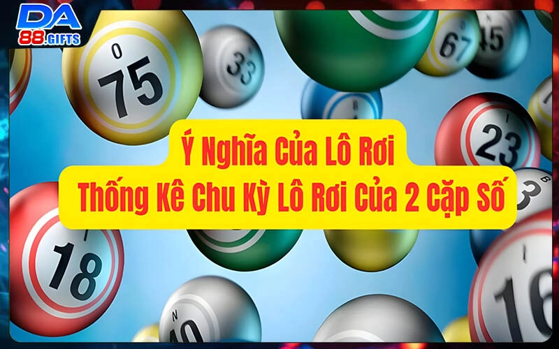 Chu Kỳ Lô Rơi Của 2 Cặp Số | Tìm Hiểu Nâng Cao Kỹ Năng Thắng